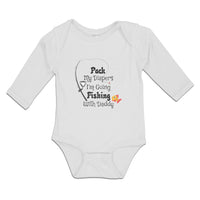 Long Sleeve Bodysuit Baby Pack My Diapers I'M Going Fishing with Daddy Cotton