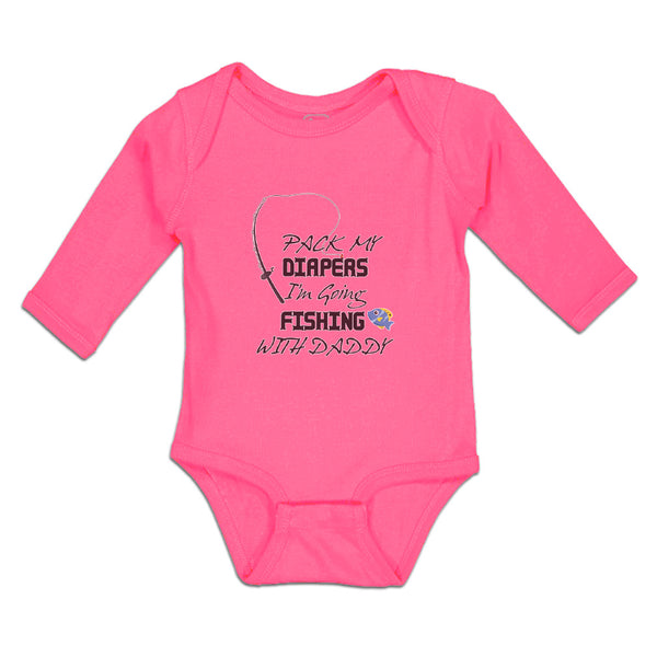 Long Sleeve Bodysuit Baby Pack My Diapers I'M Going Fishing with Daddy Cotton