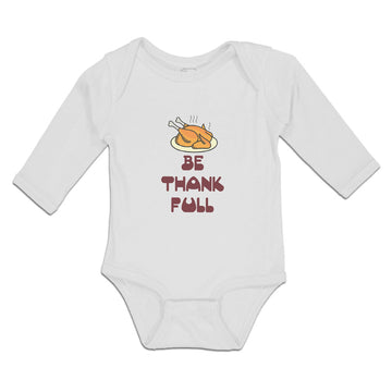 Long Sleeve Bodysuit Baby Be Thankfull with Chicken Roast Boy & Girl Clothes