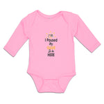 Long Sleeve Bodysuit Baby I Paused My Game to Be Here Boy & Girl Clothes Cotton