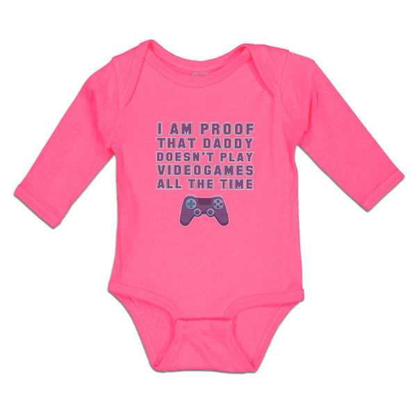 Long Sleeve Bodysuit Baby I'M Proof Daddy Doesn'T Play Video Games Cotton