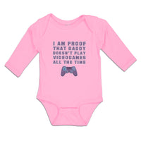 Long Sleeve Bodysuit Baby I'M Proof Daddy Doesn'T Play Video Games Cotton