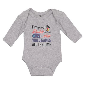 Long Sleeve Bodysuit Baby I'M Proof Daddy Doesn'T Play Video Games Cotton