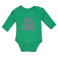 Long Sleeve Bodysuit Baby When I Grow Up, I Wanna Be Gorgeous like My Nana