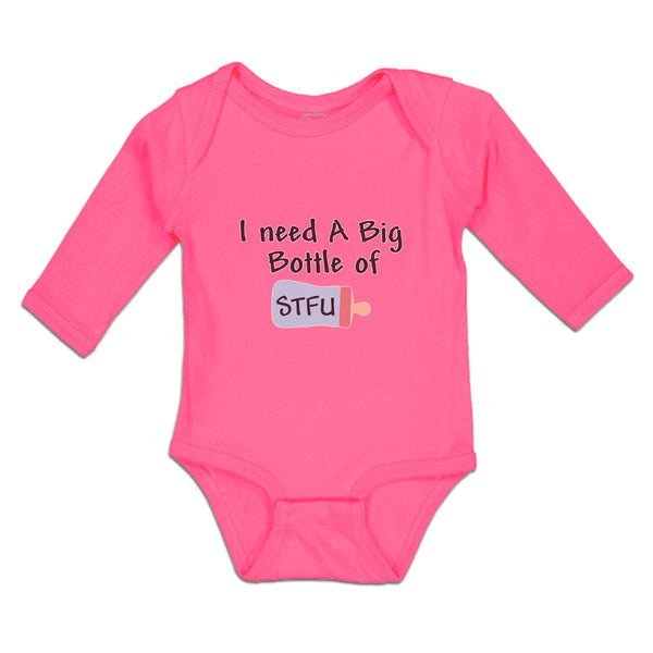 Long Sleeve Bodysuit Baby I Need A Big Bottle of Stfu Feeding Bottle Cotton