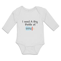 Long Sleeve Bodysuit Baby I Need A Big Bottle of Stfu Feeding Bottle Cotton