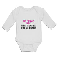 Long Sleeve Bodysuit Baby I'M Finally Here!I Was Running out of Womb! Cotton