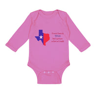 Long Sleeve Bodysuit Baby Wasn'T Born in Texas but Got Here Fast Cotton