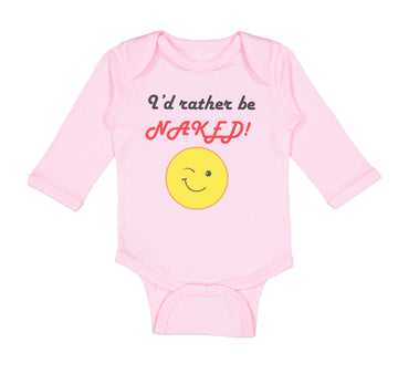 Long Sleeve Bodysuit Baby I'D Rather Be Naked! Style B Funny Humor Cotton