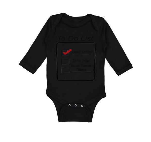 Long Sleeve Bodysuit Baby To Do List Crap Pants Nap Stuck Titties Funny Humor