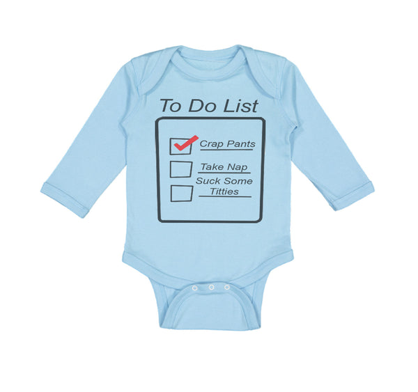 Long Sleeve Bodysuit Baby To Do List Crap Pants Nap Stuck Titties Funny Humor