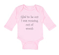 Long Sleeve Bodysuit Baby Glad to Be out I Was Running out of Womb Humor Funny
