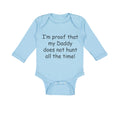 Long Sleeve Bodysuit Baby Proof Daddy Doesn'T Hunt Hunter Dad Father's Cotton