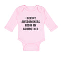 Long Sleeve Bodysuit Baby I Get My Awesomeness from My Godmother Cotton