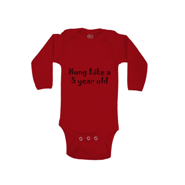 Long Sleeve Bodysuit Baby Hung like A 5 Year Old 5Th Birthday Funny Humor B - Cute Rascals