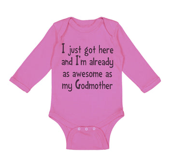 Long Sleeve Bodysuit Baby Got Here I'M Already Awesome Godmother Funny Cotton
