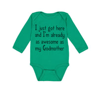 Long Sleeve Bodysuit Baby Got Here I'M Already Awesome Godmother Funny Cotton - Cute Rascals