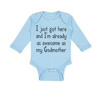 Long Sleeve Bodysuit Baby Got Here I'M Already Awesome Godmother Funny Cotton - Cute Rascals