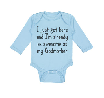 Long Sleeve Bodysuit Baby Got Here I'M Already Awesome Godmother Funny Cotton