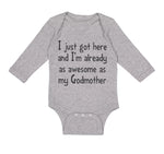 Long Sleeve Bodysuit Baby Got Here I'M Already Awesome Godmother Funny Cotton - Cute Rascals