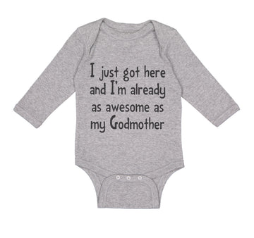 Long Sleeve Bodysuit Baby Got Here I'M Already Awesome Godmother Funny Cotton