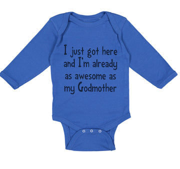 Long Sleeve Bodysuit Baby Got Here I'M Already Awesome Godmother Funny Cotton