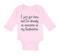 Long Sleeve Bodysuit Baby Got Here I'M Already Awesome Godmother Funny Cotton
