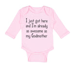 Long Sleeve Bodysuit Baby Got Here I'M Already Awesome Godmother Funny Cotton - Cute Rascals