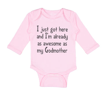 Long Sleeve Bodysuit Baby Got Here I'M Already Awesome Godmother Funny Cotton