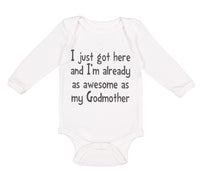 Long Sleeve Bodysuit Baby Got Here I'M Already Awesome Godmother Funny Cotton - Cute Rascals