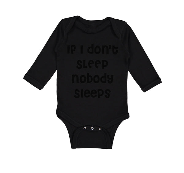 Long Sleeve Bodysuit Baby If I Don'T Sleep Nobody Sleeps Funny Humor Style D