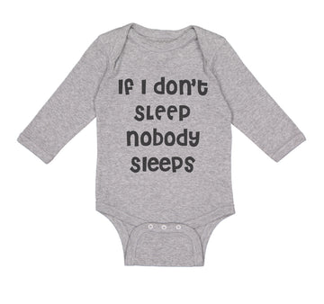 Long Sleeve Bodysuit Baby If I Don'T Sleep Nobody Sleeps Funny Humor Style D