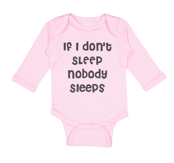 Long Sleeve Bodysuit Baby If I Don'T Sleep Nobody Sleeps Funny Humor Style D