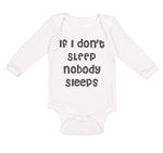 Long Sleeve Bodysuit Baby If I Don'T Sleep Nobody Sleeps Funny Humor Style D