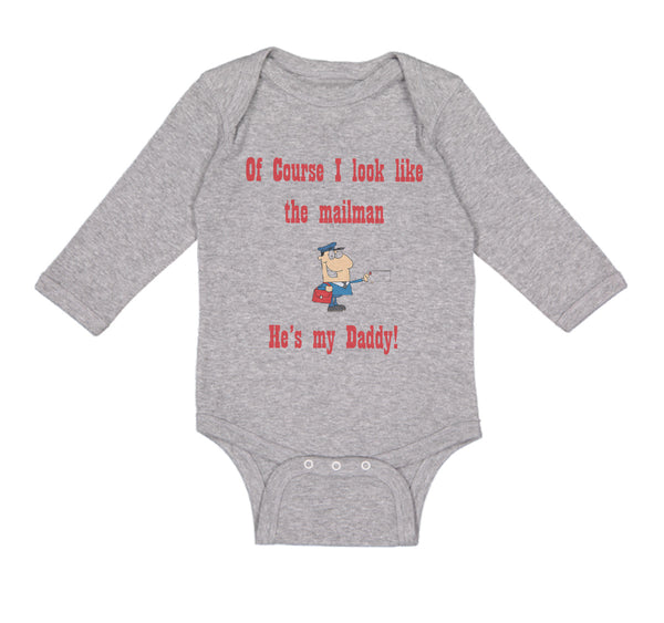 Long Sleeve Bodysuit Baby Course Look Mailman He's Daddy Dad Father's Cotton - Cute Rascals