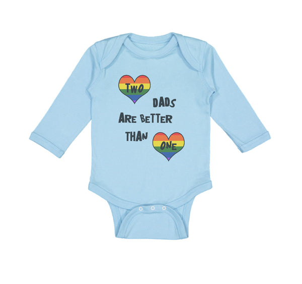 Long Sleeve Bodysuit Baby 2 Dads Are Better than 1 Gay Lgbtq Dad Father's Day - Cute Rascals