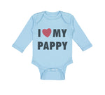 Long Sleeve Bodysuit Baby I Love My Pappy Dad Father's Day Boy & Girl Clothes