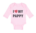 Long Sleeve Bodysuit Baby I Love My Pappy Dad Father's Day Boy & Girl Clothes