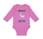 Long Sleeve Bodysuit Baby Stand Back I Goat This Funny Farm Boy & Girl Clothes