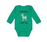 Long Sleeve Bodysuit Baby Stand Back I Goat This Funny Farm Boy & Girl Clothes