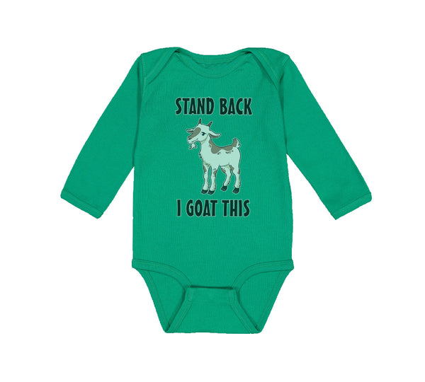 Long Sleeve Bodysuit Baby Stand Back I Goat This Funny Farm Boy & Girl Clothes