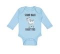 Long Sleeve Bodysuit Baby Stand Back I Goat This Funny Farm Boy & Girl Clothes