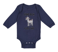 Long Sleeve Bodysuit Baby Stand Back I Goat This Funny Farm Boy & Girl Clothes