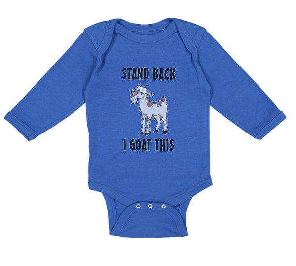 Long Sleeve Bodysuit Baby Stand Back I Goat This Funny Farm Boy & Girl Clothes