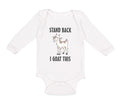 Long Sleeve Bodysuit Baby Stand Back I Goat This Funny Farm Boy & Girl Clothes