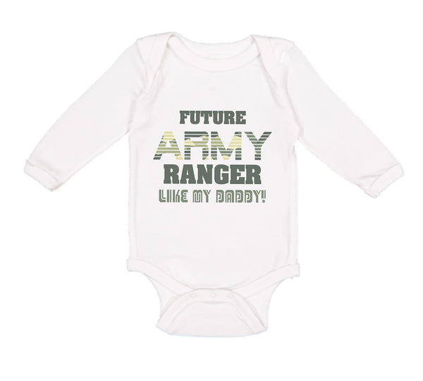 Long Sleeve Bodysuit Baby Future Army Ranger like My Daddy Military Cotton - Cute Rascals