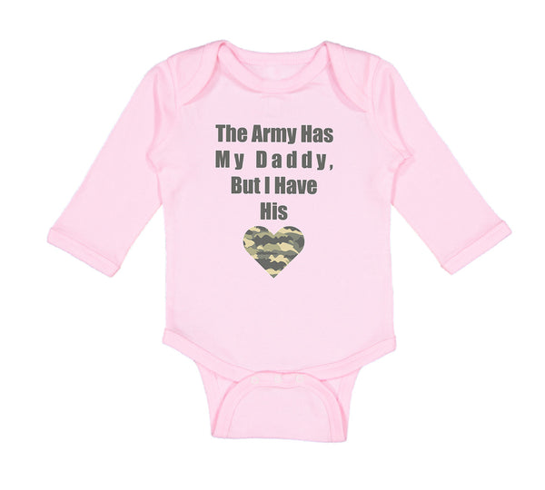 Long Sleeve Bodysuit Baby The Army Has My Daddy but I Have His Heart Cotton