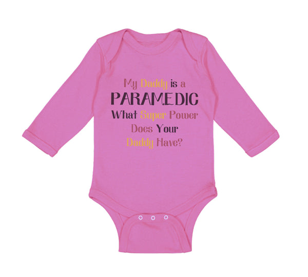 Long Sleeve Bodysuit Baby Daddy Paramedic What Super Power Your Emt Cotton - Cute Rascals