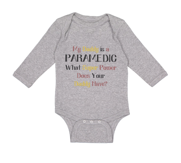 Long Sleeve Bodysuit Baby Daddy Paramedic What Super Power Your Emt Cotton - Cute Rascals