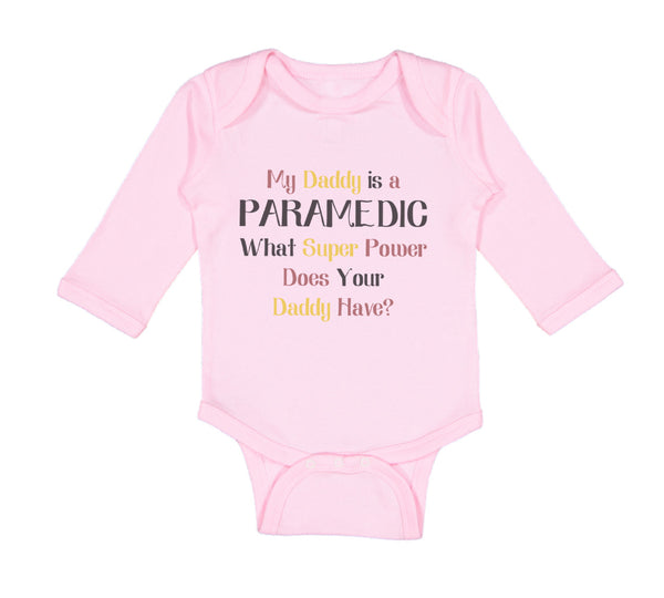 Long Sleeve Bodysuit Baby Daddy Paramedic What Super Power Your Emt Cotton - Cute Rascals